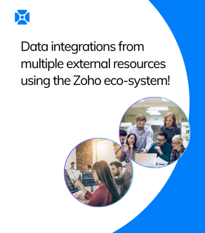 Data integrations from multiple external resources using the Zoho eco-system!